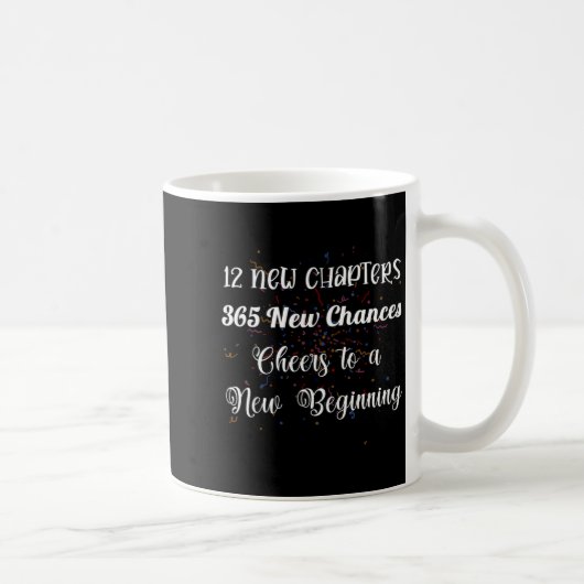Mug 12 New Chapters 365 New Chances Cheers To New Begi (Droite)