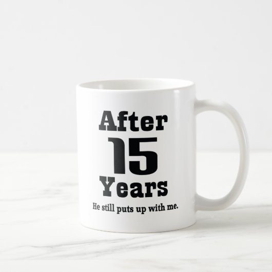 Mug 15ème Anniversaire (drôle) (Droite)