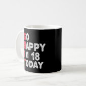 Mug 18e anniversaire So Happy I'm 18 Today Don Funny (Devant gauche)
