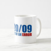 Mug 1/20/09 fin d'une erreur (Devant droit)