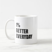 Mug 1% Better Every Day Motivation Quote Insrational S (Gauche)