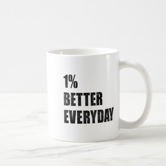Mug 1% Better Every Day Motivation Quote Insrational S (Droite)