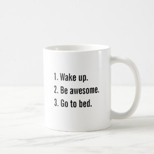 Mug 1. Réveillez 2. soit impressionnant. 3. Allez au