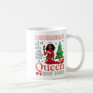 Mug 1er décembre Jour comme celui-ci une reine est née