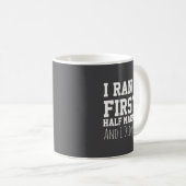 Mug 1st Half Marathon Runner Funny Running First (Devant droit)