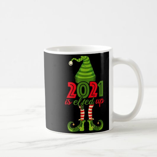Mug 2021 Is Elfed Up - Funny Christmas Family Pajama  (Droite)