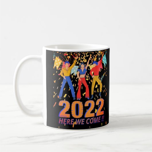 Mug 2022 ICI NOUS VIENNONS drôle de nouvelles années e (Gauche)