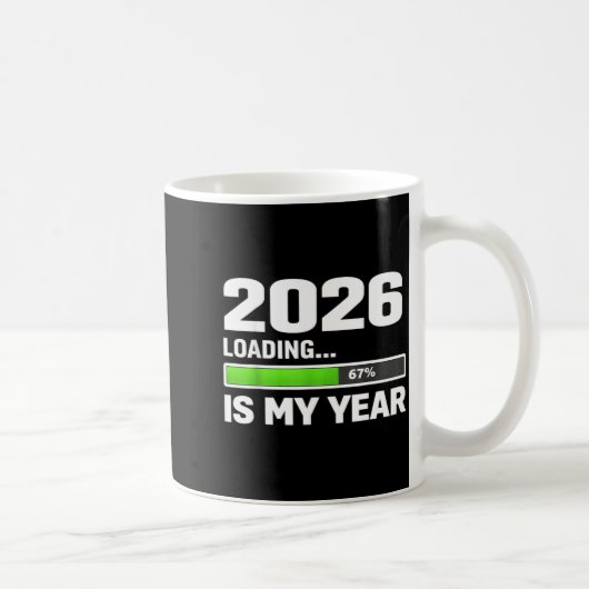 Mug 2026 Loading 67 Is My Year, New Year Motivational  (Droite)