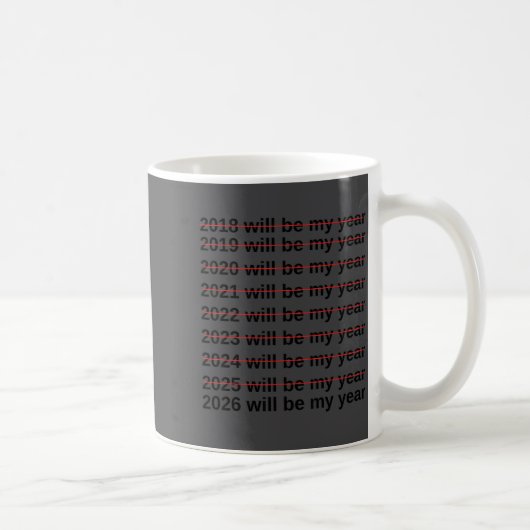 Mug 2026 Will Be My Year Funny Humor New Year Quote  (Droite)