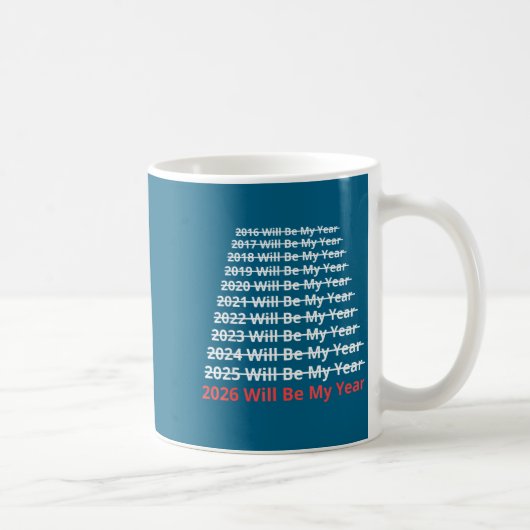 Mug 2026 Will Be My Year Funny New Year Quote  (Droite)