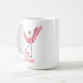 Mug 21st Birthday Humor So Hot Flamingo (Devant gauche)