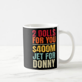 Mug 2 Poupées Pour Vous 400 Millions $ Jet Pour Donny