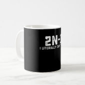 Mug 2n-1 Je ne peux littéralement pas même enseignant  (Devant gauche)