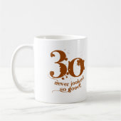 Mug 30 non jamais regardé si bon ! (Gauche)