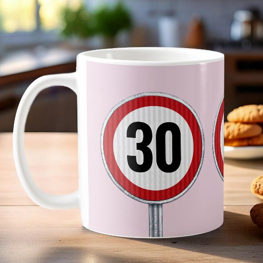 Mug 30th birthday CUSTOM AGE Speed Limit Sign