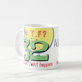 Mug 32 ans. WTF ? Comment Cela S'Est-Il Passé ? Café M (Devant gauche)