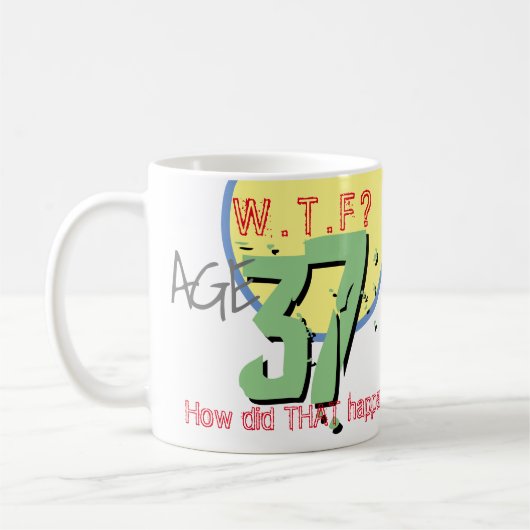 Mug 37 ans. WTF ? Comment Cela S'Est-Il Passé ? Annive (Gauche)