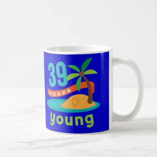 Mug 39 ans de jeune cadeau d'anniversaire (Droite)