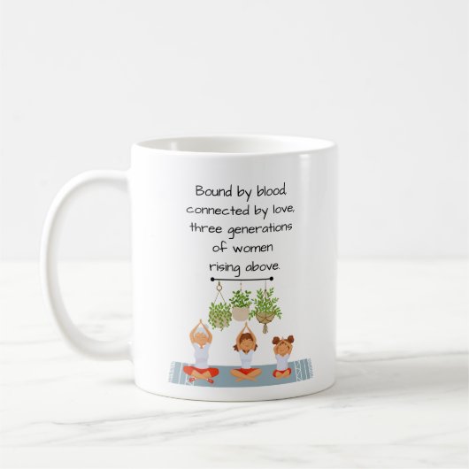 Mug - 3 générations de femmes se lèvent au-dessus (Gauche)