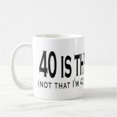 Mug 40 est les nouveaux 20 (Gauche)