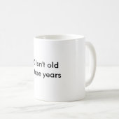 Mug 40 n'est pas vieux ! (Devant droit)