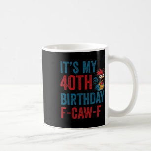 Mug 40e anniversaire drôle F-caw-f poulet coq chant F