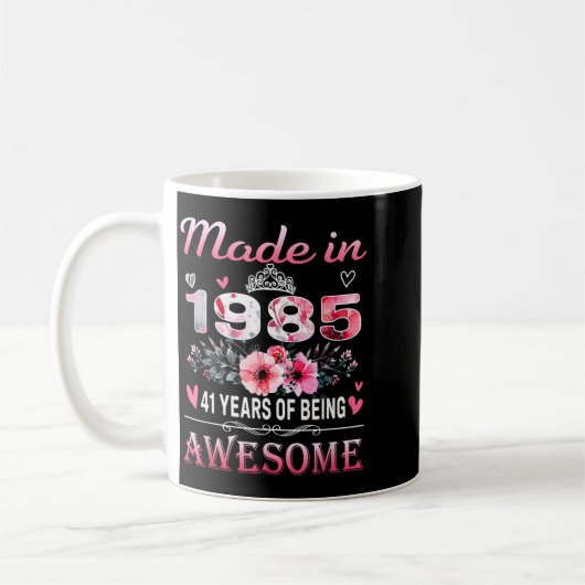 Mug 41th Birthday Made In 1985 41 Years Of Being Aweso (Gauche)