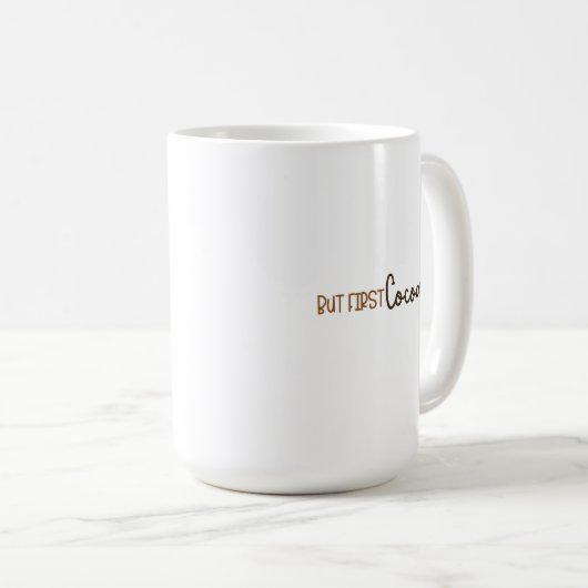 Mug (443 ml) - But First Cocoa Koffiemok (Voorkant rechts)