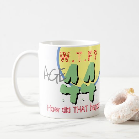 Mug 44 ans. WTF ? Comment Cela S'Est-Il Passé ? Café M (Avec donut)