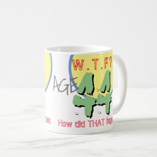 Mug 44 ans. WTF ? Comment Cela S'Est-Il Passé ? Café M (Devant droit)