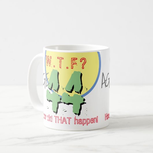 Mug 44 ans. WTF ? Comment Cela S'Est-Il Passé ? Café M (Devant gauche)