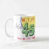 Mug 45 ans. WTF ? Comment Cela S'Est-Il Passé ? Annive (Gauche)