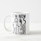 Mug 45th Birthday For Him_men _ I'm Now 45 Years Old _ (Gauche)