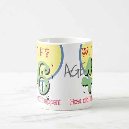 Mug 46e anniversaire - 46 ans. WTF. Comment Cela S'Est (Centre)