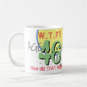 Mug 46e anniversaire - 46 ans. WTF. Comment Cela S'Est (Gauche)