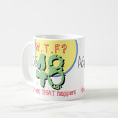 Mug 48 ans. WTF ? Comment Cela S'Est-Il Passé ? Annive (Devant gauche)