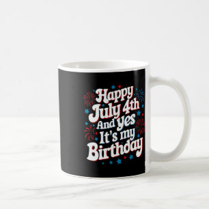 Mug 4 juillet Anniversaire Joyeux 4 Juillet Et Oui C'e