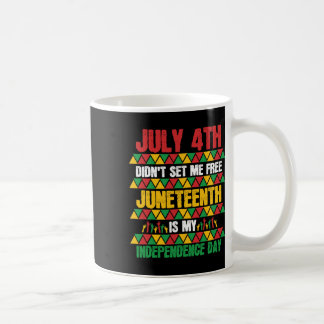 Mug 4 juillet ne m'a pas libéré Juneteenth mon indépen