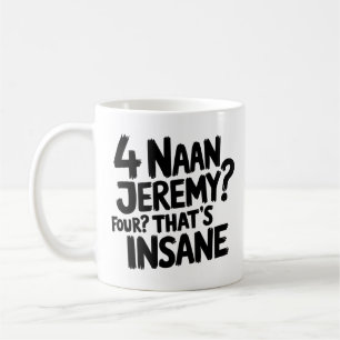 Mug 4 Naan Jeremy Four, C'est fou, Drôle Spectacle