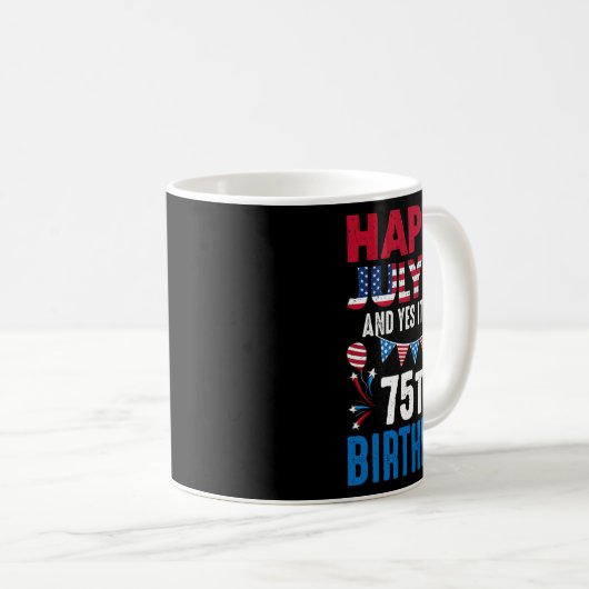 Mug 4e Et oui c'est mon 75e anniversaire Patriot Améri (Devant droit)