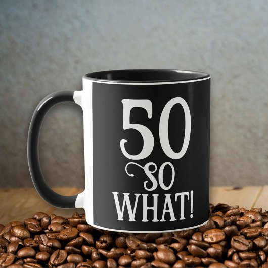 Mug 50 Alors, quelle Citation drôle 50e anniversaire N