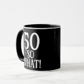 Mug 50 Alors, quelle Citation drôle 50e anniversaire N (Devant gauche)
