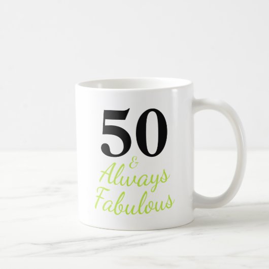 Mug 50 ans et toujours fabuleux (Droite)