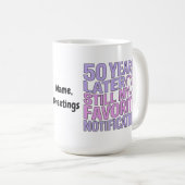 Mug 50 ans plus tard, toujours ma notification préféré (Devant droit)