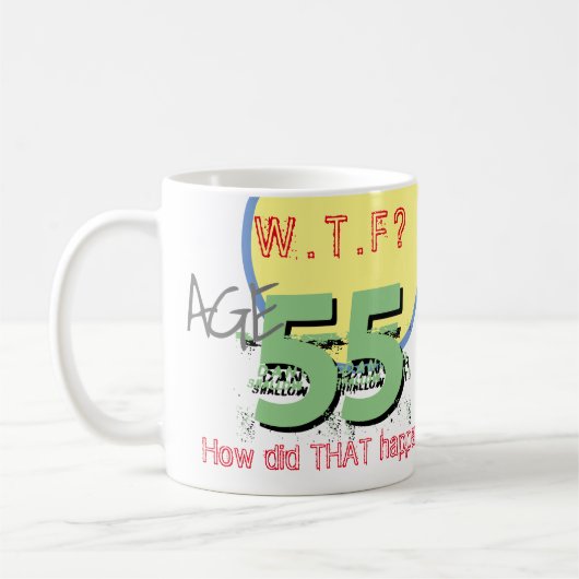 Mug 55 ans. WTF ? Comment Cela S'Est-Il Passé ? Café M (Gauche)