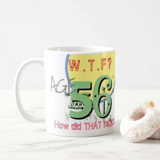 Mug 56 ans. WTF ? Comment Cela S'Est-Il Passé ? Café M (Avec donut)