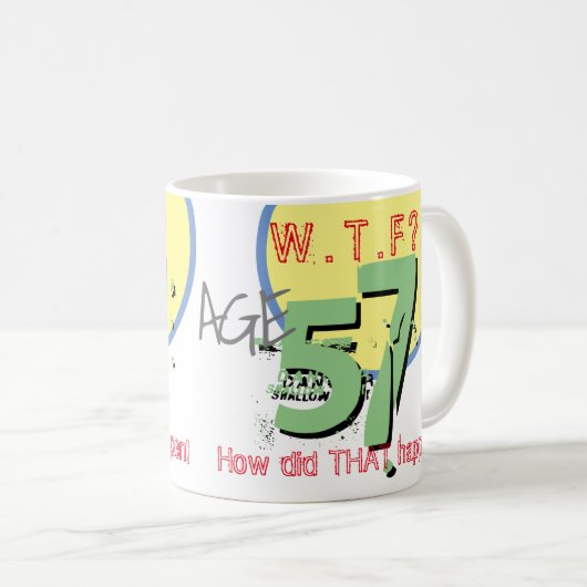 Mug 57 ans. WTF ? Comment Cela S'Est-Il Passé ? Café M (Devant droit)