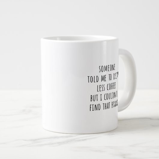 Mug (591 ml) - Less Coffee (Devant droit)