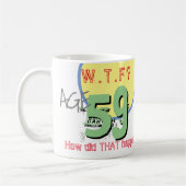Mug 59 ans. WTF ? Comment Cela S'Est-Il Passé ? Café M (Gauche)