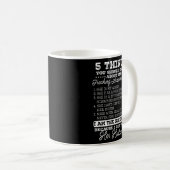 Mug 5 Choses Que Vous Devriez Savoir Sur Mon Freaking  (Devant droit)